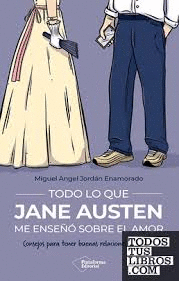 TODO LO QUE JANE AUSTEN ME ENSEÑÓ SOBRE EL AMOR