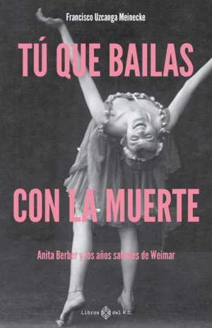 TÚ QUE BAILAS CON LA MUERTE