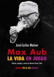 MAX AUB: LA VIDA EN JUEGO
