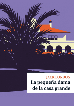 LA PEQUEÑA DAMA DE LA CASA GRANDE