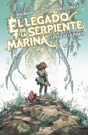EL LEGADO DE LA SERPIENTE MARINA 01: LA HIJA DEL PIRATA