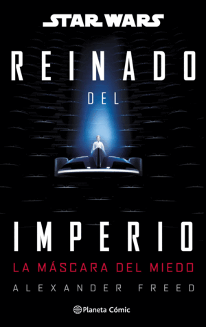 STAR WARS: REINADO DEL IMPERIO Nº 01: LA MÁSCARA DEL MIEDO (NOVELA)