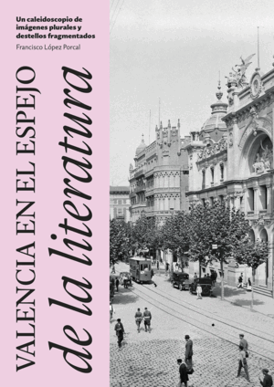 VALENCIA EN EL ESPEJO DE LA LITERATURA