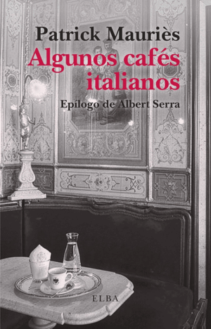 ALGUNOS CAFÉS ITALIANOS